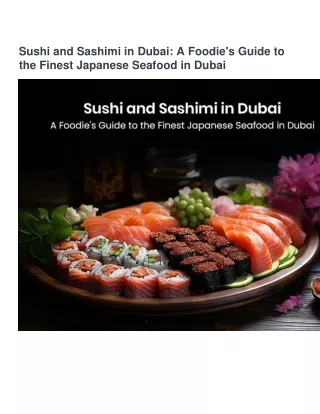 Sushi and Sashimi in Dubai A Foodie's Guide to the Finest Japanese Seafood in Dubai