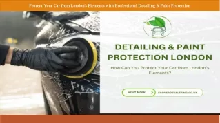 Protect Your Car from London’s Elements with Professional Detailing & Paint Protection