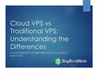 Cloud VPS vs Traditional VPS Understanding the Differences