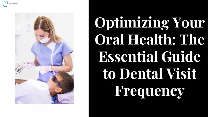 optimizing your oral health the essential guide