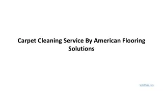 Carpet Cleaning Service By American Flooring Solutions