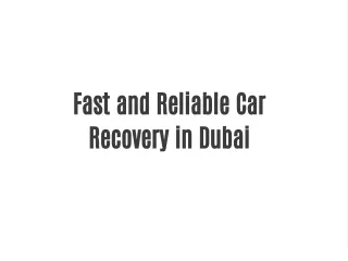 Fast and Reliable Car Recovery in Dubai