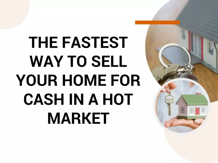 the fastest way to sell your home for cash