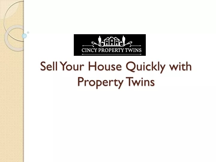 sell your house quickly with property twins