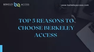 Top 5 Reasons to Choose Berkeley Access