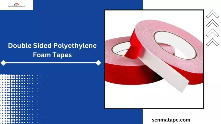 double sided polyethylene foam tapes