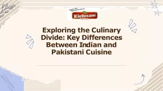 Key Differences  Between Indian and  Pakistani Cuisine