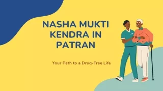 nasha mukti kendra in patran