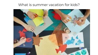 _What is summer vacation for kids_