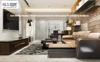 123 Home Paints: Professional Interior Decorator Services in Kolkata