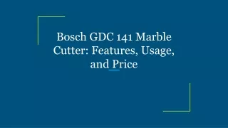 bosch gdc 141 marble cutter features usage and price