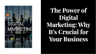 The Power of Digital Marketing: Why It's Crucial for Your Business