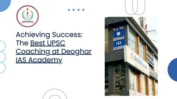 Deogarh IAS Academy: The Best Coaching for UPSC in Deoghar