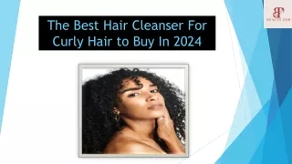 The Best Hair Cleanser For Curly Hair to Buy In 2024