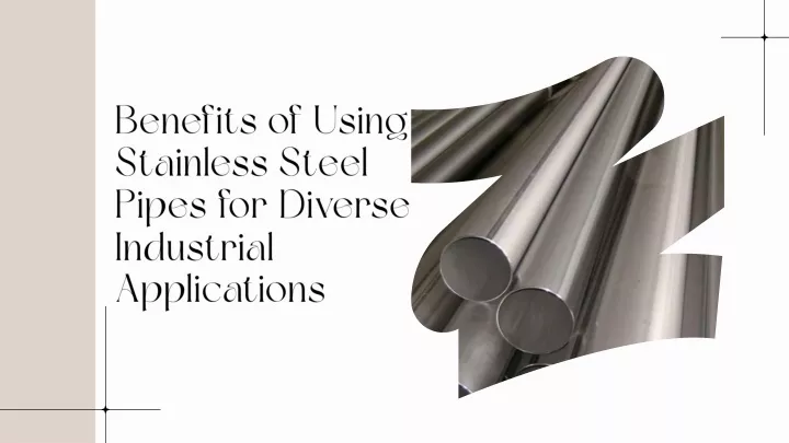 benefits of using stainless steel pipes