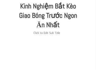 Kinh Nghiệm Bắt Kèo Giao Bóng Trước Ngon Ăn Nhất