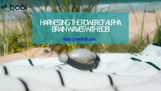 Harnessing the Power of Alpha Brain Waves with bobi