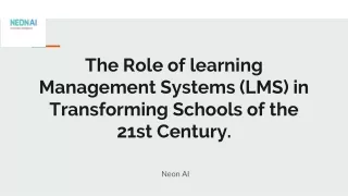 The Role of learning Management Systems (LMS) in Transforming Schools of the 21st Century.