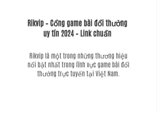 rikvip c ng game b i i th ng uy t n 2024 link