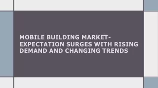 Global Mobile Building Industry Research & Trends Analysis Report