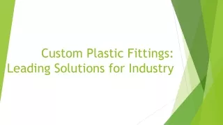 Custom Plastic Fittings: Leading Solutions for Industry