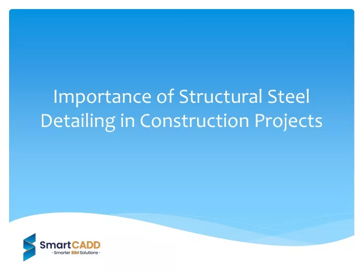 importance of structural steel detailing in construction projects