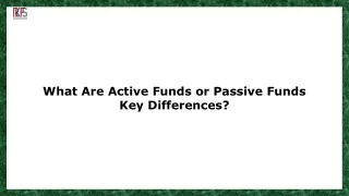 Active or Passive Funds: Which is Better for You?