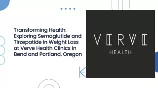 Transforming Health Exploring Semaglutide and Tirzepatide in Weight Loss at Verve Health Clinics in Bend and Portland, O
