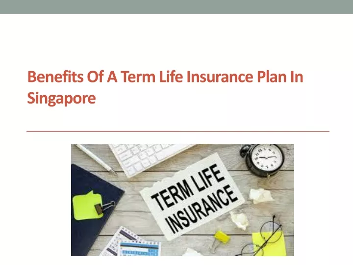 benefits of a term life insurance plan in singapore