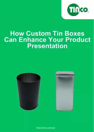 How Custom Tin Boxes Can Enhance Your Product Presentation