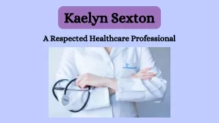 Kaelyn Sexton - A Respected Healthcare Professional