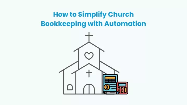 how to simplify church bookkeeping with automation