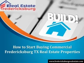 How to Start Buying Commercial Fredericksburg TX Real Estate Properties