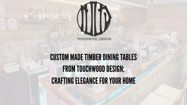 custom made timber dining tables from touchwood