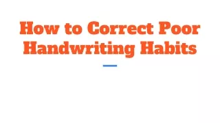 How to Correct Poor Handwriting Habits