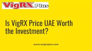 Is VigRX Price UAE Worth the Investment
