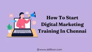 How To Start Digital Marketing Training In Chennai
