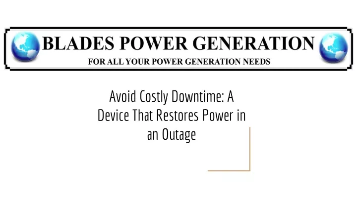 avoid costly downtime a device that restores power in an outage