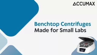 Benchtop Centrifuges Made for Small Labs