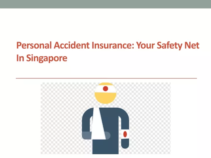 personal accident insurance your safety net in singapore