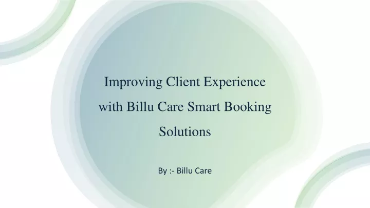 improving client experience with billu care smart booking solutions