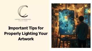 Important Tips for Properly Lighting Your Artwork