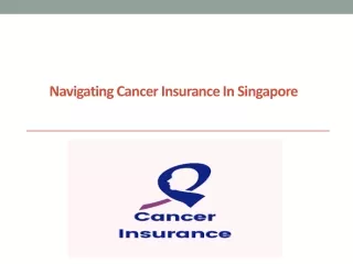 Navigating Cancer Insurance in Singapore