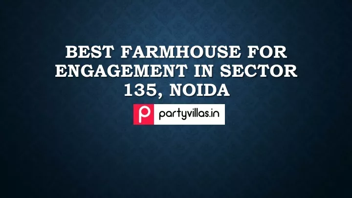 best farmhouse for engagement in sector 135 noida