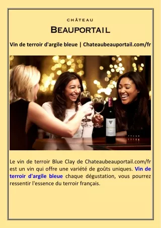 Vin de terroir d'argile bleue  Chateaubeauportail.com fr