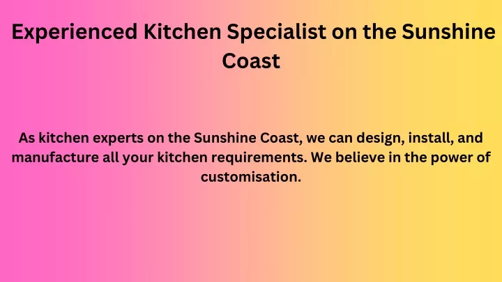 experienced kitchen specialist on the sunshine