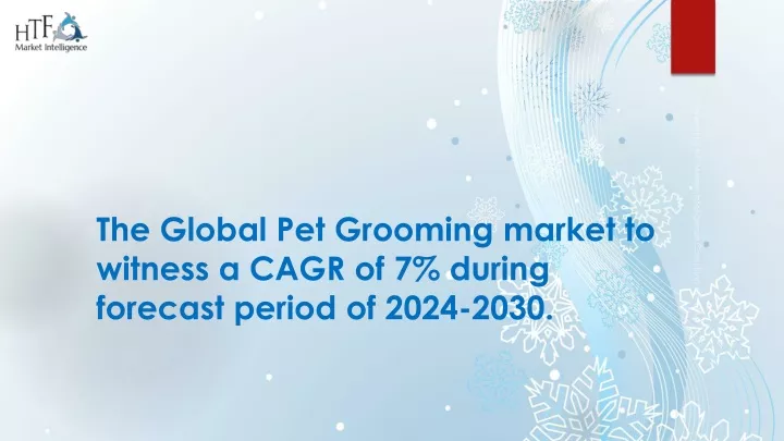 the global pet grooming market to witness a cagr