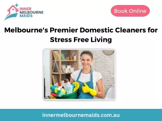 Melbourne's Premier Domestic Cleaners for Stress Free Living