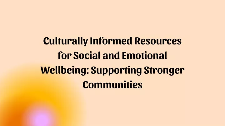 culturally informed resources for social