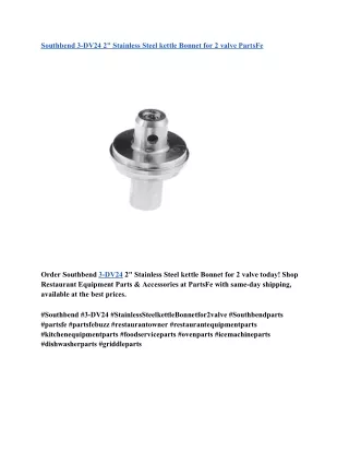 Southbend 3-DV24 2_ Stainless Steel kettle Bonnet for 2 valve PartsFe